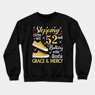 Stepping Into My 52nd Birthday With God's Grace & Mercy Bday Crewneck Sweatshirt